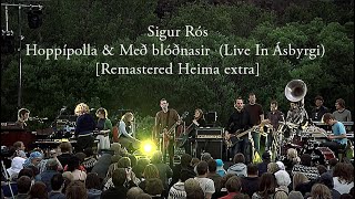 Sigur Rós - Hoppípolla &amp; Með blóðnasir  (Live In Ásbyrgi) [Remastered Heima Extra]