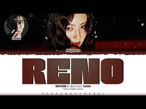 MIYEON (i-dle) 'Reno (feat. Colde)' Lyrics (미연 Reno 가사) [Color Coded Han_Rom_Eng] | ShadowByYoongi