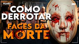 Como Derrotar FACES DA MORTE | Derrotando Filmes