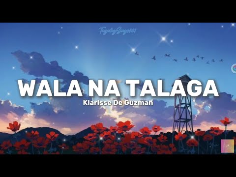 Klarisse De Guzman - Wala Na Talaga (Lyrics Video) 🎵