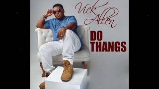 Vick Allen - Do Thangs