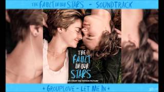 Grouplove - Let Me In - TFiOS Soundtrack