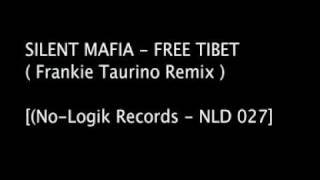 Silent Mafia - Free Tibet (Frankie Taurino Remix)
