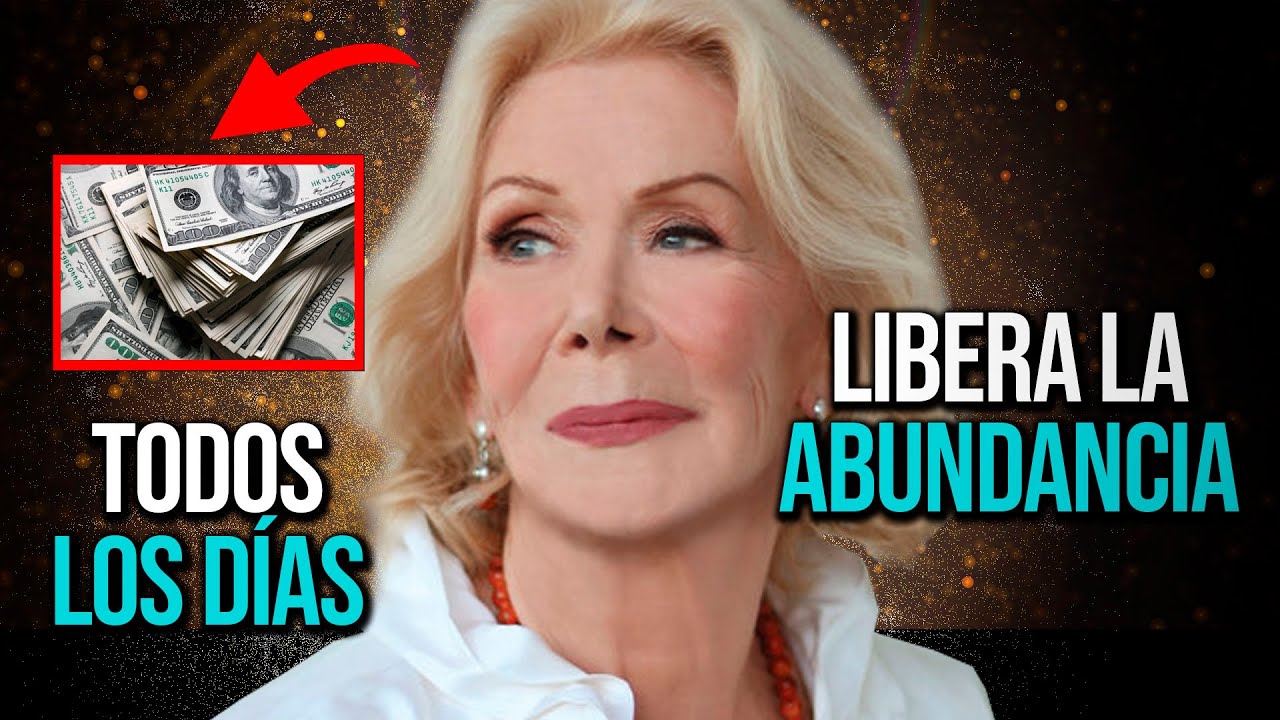 LIBERA LA ABUNDANCIA | Repite Estas AFIRMACIONES Todos los Días | Louise Hay en Español