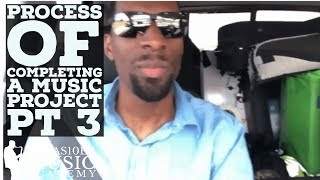 Process Of Completing A Music Project Pt 3