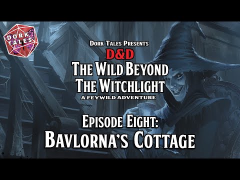 Wild Beyond the Witchlight | Episode 8: Bavlorna's Cottage | Dungeons & Dragons Actual Play