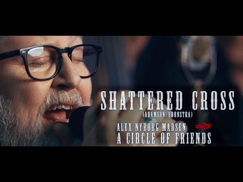Shattered Cross - Alex Nyborg Madsen & A Circle Of Friends