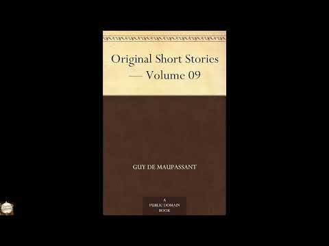 Original Short Stories — Volume 09 by Guy de Maupassant — free full audiobook