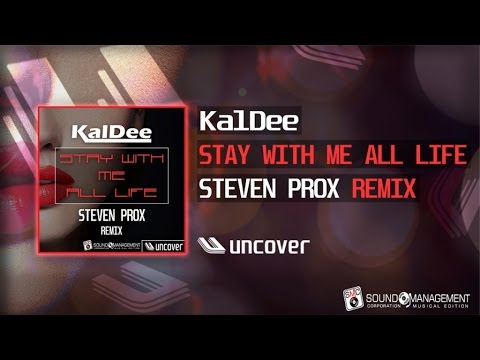KalDee - Stay With Me All Life (Steven Prox Remix)