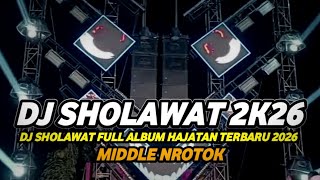 Download lagu DJ SHOLAWAT TERBARU 2026 FULL BASS HOREG MIDDLE NROTOK BEDIL NULUP mp3