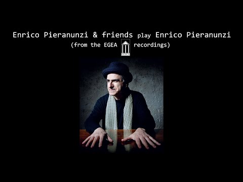 ENRICO PIERANUNZI & friends play ENRICO PIERANUNZI (from the EGEA recordings)