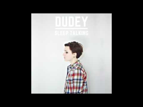 Dudey - Let Me Sleep