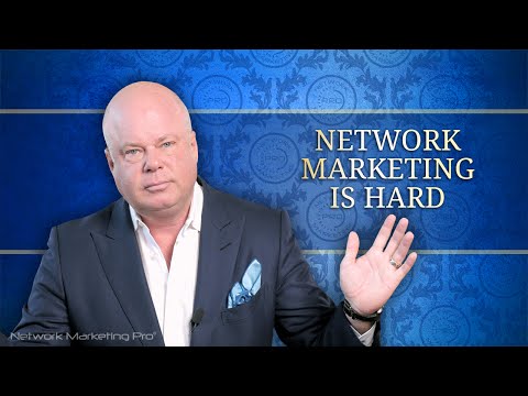 Network Marketing Is Hard