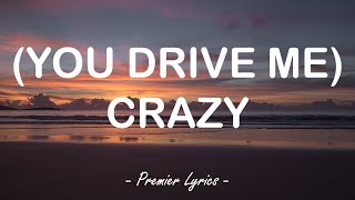 (You Drive Me) Crazy - Britney Spears (Lyrics) 🎶