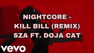 Nightcore - Kill Bill (Remix) - SZA (featuring Doja Cat) - with lyrics