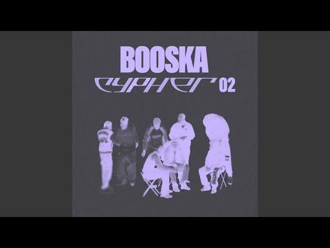 BOOSKA CYPHER 02 (feat. La Mano 1.9, Saaro, KLN, .H.K, Oskoow, Ryflo, Zed)
