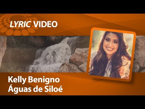 @kellybenigno  - Águas de Siloé [ LYRIC VIDEO ]