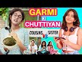 Garmi ki Chuttiyan - Sister vs Cousin | Kids in Summer Vacation | MyMissAnand