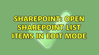 Sharepoint: Open SharePoint list items in edit mode (3 Solutions!!)
