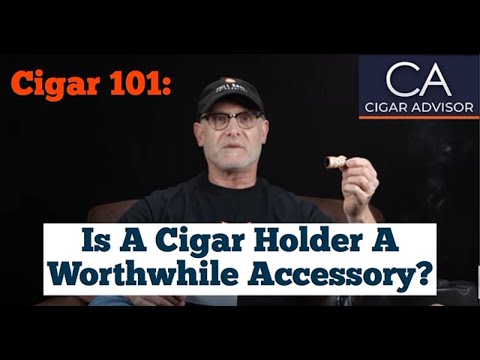Is a Cigar Holder a Worthwhile Accessory? - Cigar 101
