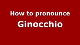 How to pronounce Ginocchio