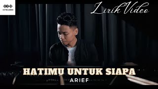 Download lagu Arief /Hatimu Untuk Siapa [Lirik Video] Lagu Minang mp3