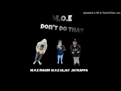 Lil jay- Don’t do that ft. Jaykappa & M.O.E mauri [official audio]
