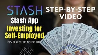 How to Buy Stocks with Stash App / Step-By-Step Instructional Video  Investing 101 for Self-Employed