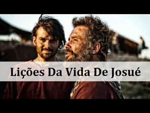 LIÇÕES DA VIDA DE JOSUÉ