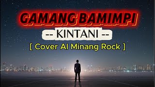 Download lagu Gamang Bamimpi - Kintani || [ Cover AI Minang Rock ] mp3