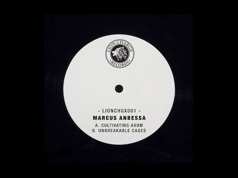 Marcus Anbessa - Unbreakable Cages (LIONCHGX001)