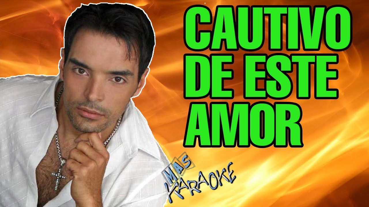 CAUTIVO DE ESTE AMOR