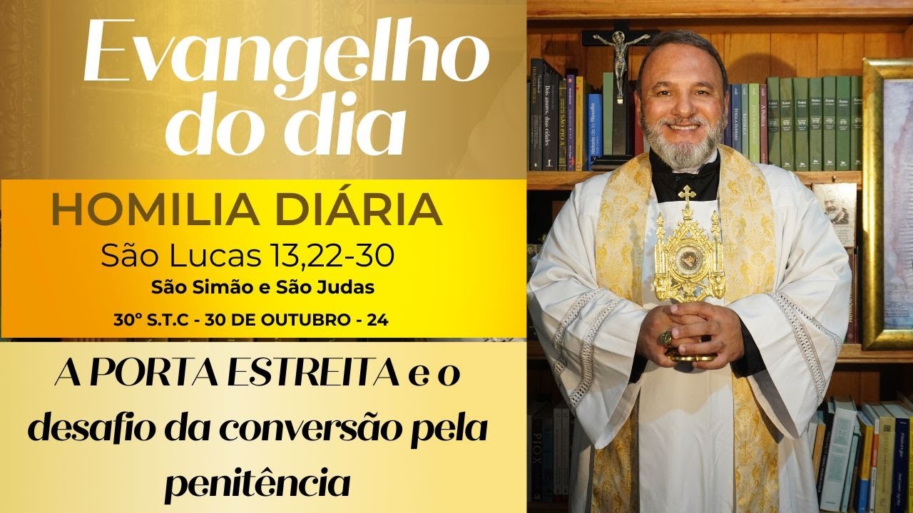 Porta estreita e penitência: UM CHAMADO À CONVERSÃO. HOMILIA DIÁRIA.