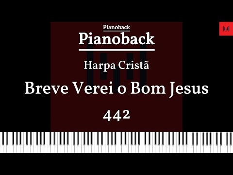 Harpa Cristã N442 - Breve verei o bom Jesus PLAYBACK PIANO G LEGENDADO #playbackgospel #harpacristã