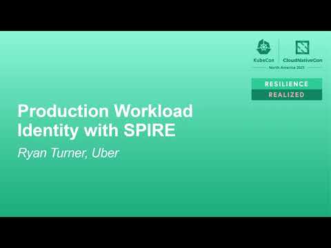 Production Workload Identity with SPIRE - Ryan Turner, Uber