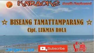 Download lagu BISEANG TAMATTAMPARANG : Cipt. LUKMAN ROLA ~ Karaoke Lagu Makassar Musik Keyboard mp3