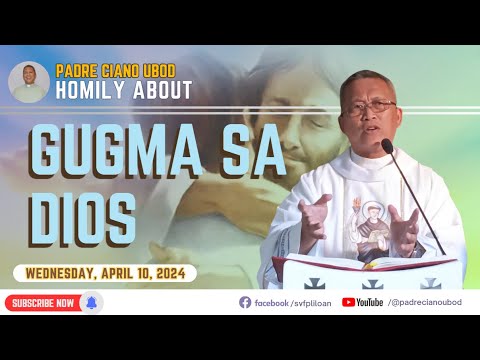 Fr. Ciano Homily about  GUGMA SA DIOS - 04/10/2024