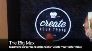 The Big Max   - McDonald's Create Your Taste Kiosk