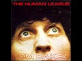 The Human League ''Tom Baker''