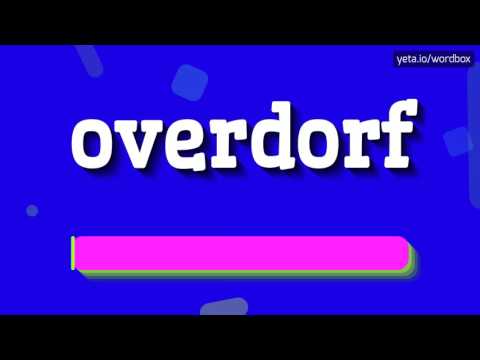 OVERDORF - HOW TO PRONOUNCE IT!?