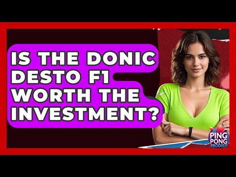 Is The Donic Desto F1 Worth The Investment? - Ping Pong Prodigy