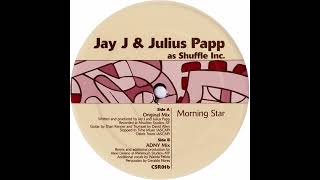 Jay J & Julius Papp as Shuffle Inc.  -  Morning Star (ADNY Mix)