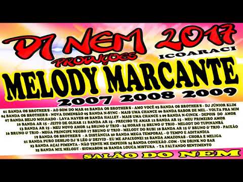 CD DE MELODY MARCANTE 2007 2008 2009 DJ NEM DE ICOARACI