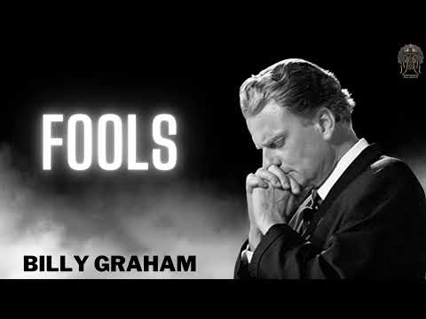 Billy Graham Full Sermon 2024  -  Fools