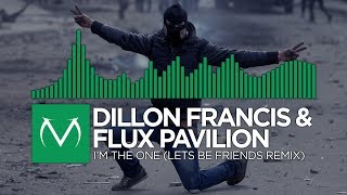 [Moombahcore] - Dillon Francis &amp; Flux Pavilion - I&#39;m The One (Lets Be Friends Remix) [Free Download]