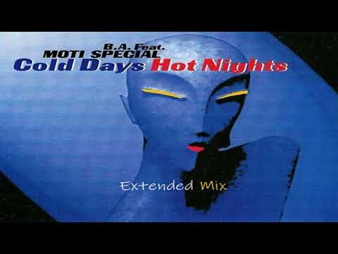 B.A. Feat. Moti Special - Cold Days Hot Nights (Extended Mix)