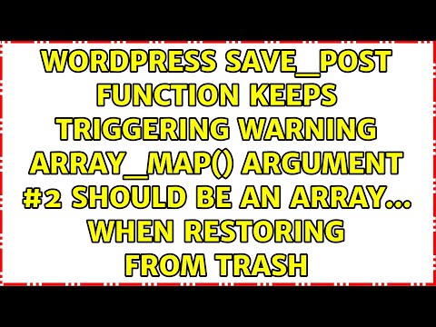 Save_post Function Keeps Triggering Warning Array_map Argument 2 Should Be An Array