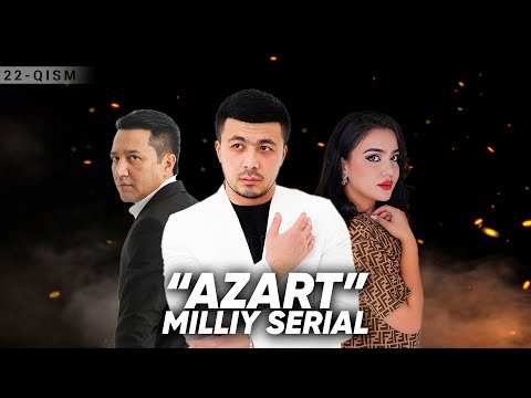 "Azart" milliy serial 22-qism