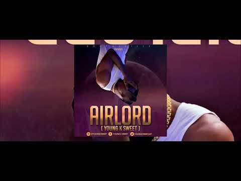 Young K Sweet _ Airlord _ Prod by Southskillz
