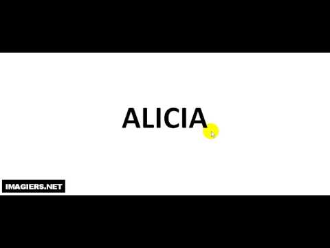 How to pronounce ALICIA